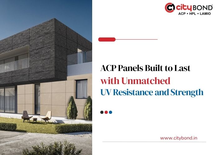 ACP Panels Built to Last with Unmatched UV Resistance and Strength