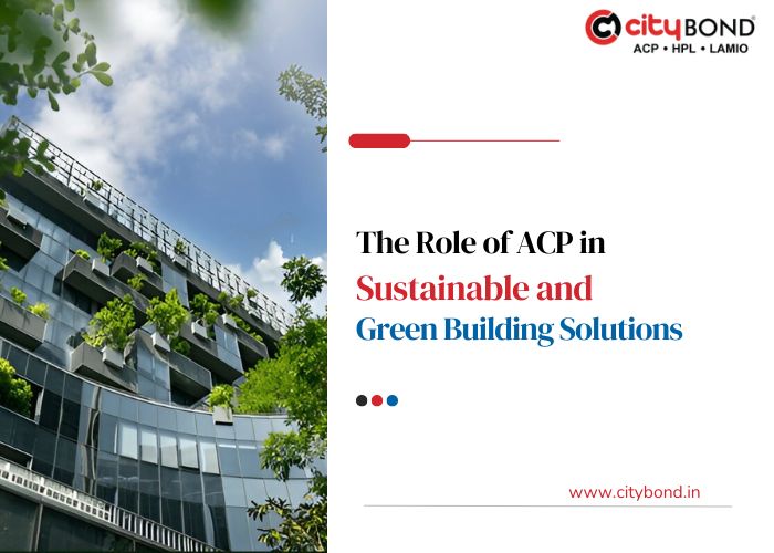 The Role of ACP in Sustainable and Green Building Solutions