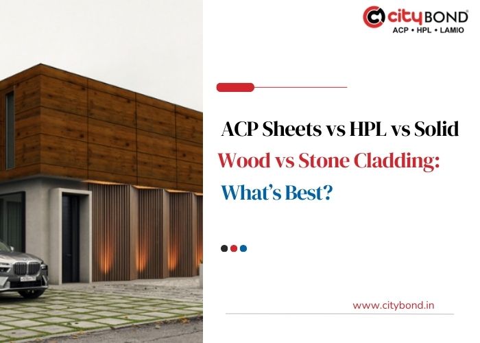 ACP Sheets vs HPL vs Solid Wood vs Stone Cladding: What’s Best?