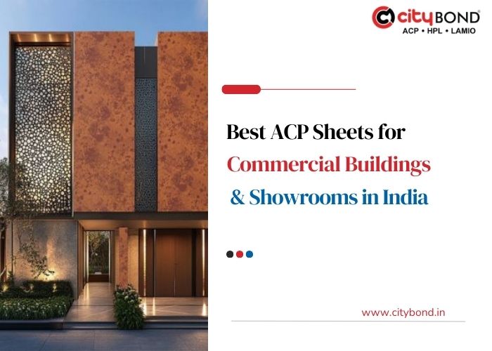 Best ACP Sheets for Commercial Buildings & Showrooms in India