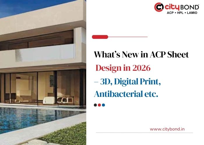 What’s New in ACP Sheet Design in 2026 – 3D, Digital Print, Antibacterial etc.