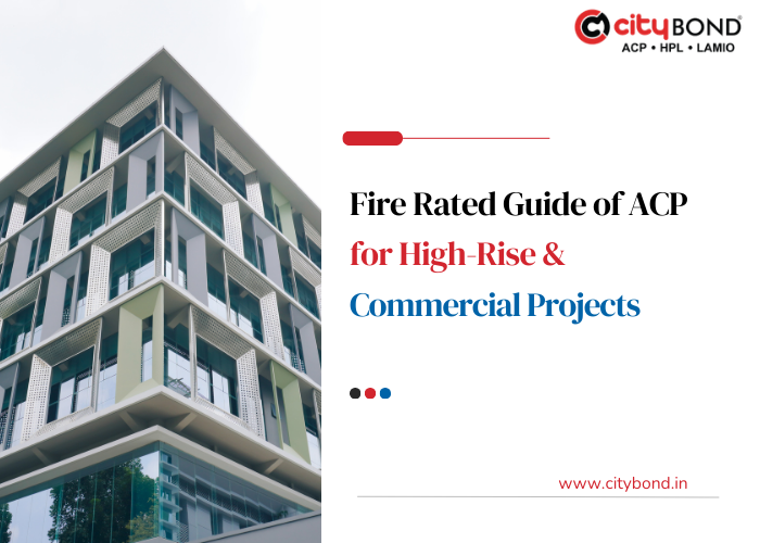 Fire Rated Guide of ACP for High-Rise & Commercial Projects