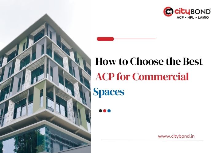 How to Choose the Best ACP for Commercial Spaces