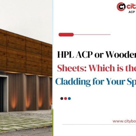 HPL ACP or Wooden ACP Sheets Which is the Best Cladding for Your Space