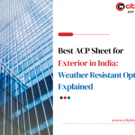 Best ACP Sheet for Exterior in India: Weather Resistant Options Explained